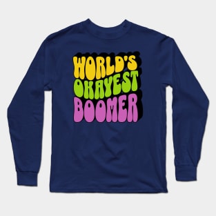 World's Okayest Boomer Long Sleeve T-Shirt